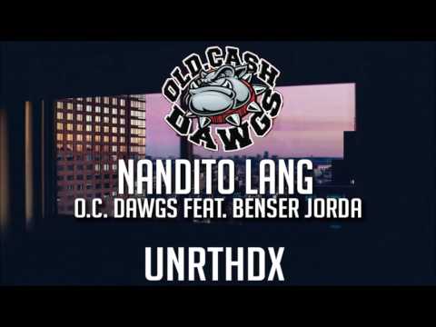 O.C Dawgs Feat Benser Jorda - Nandito lang