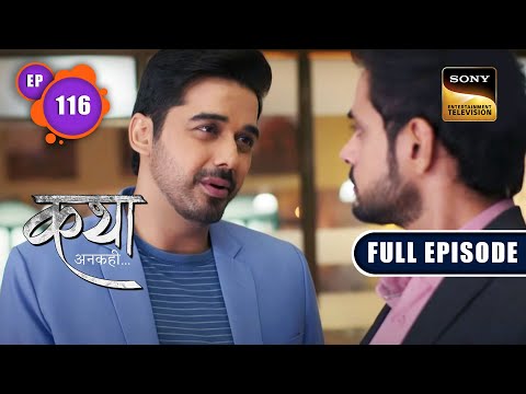 The Power Of Moving On | Katha Ankahee - Ep 116 | Full Episode | 15 May 2023