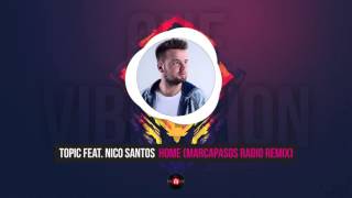 Topic feat. Nico Santos - Home (Marcapasos Remix)