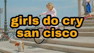 ◀San Cisco - Girls Do Cry▶👑Lyrics