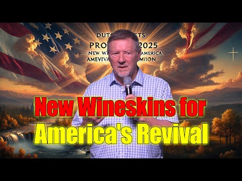 Dutch Sheets PROPHECY 2025 🔥 New Wineskins for America's Revival & Reformation