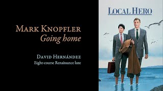MARK KNOPFLER | Going home, from &#39;Local hero&#39; (Renaissance lute)