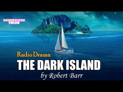 The Dark Island by Robert Barr | Soundstage Tales with BBC