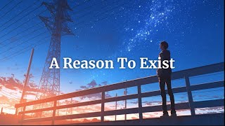 A Reason To Exist: Most Uplifting Anthems to Light Up Your Soul