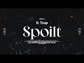 K-TRAP | SPOILT | Live at KOKO