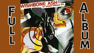 Wishbone Ash - No Smoke Without Fire - FULL ALBUM