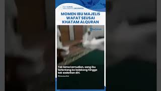 Momen Ibu Majelis Taklim Meninggal seusai Khatam Alquran, Dibanjiri Doa Warganet