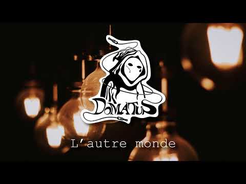 Domatus - L'autre Monde [Tribecore]