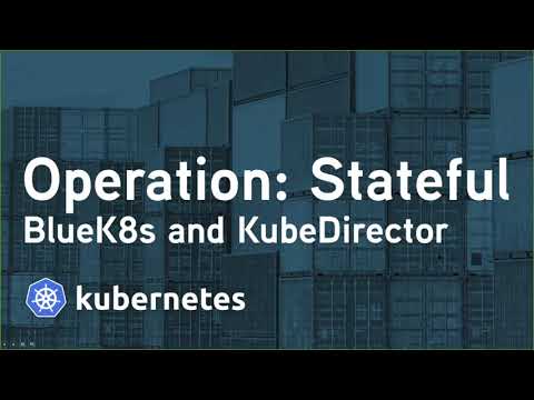 Webinar: Deploying Complex Stateful Applications on Kubernetes with KubeDirector
