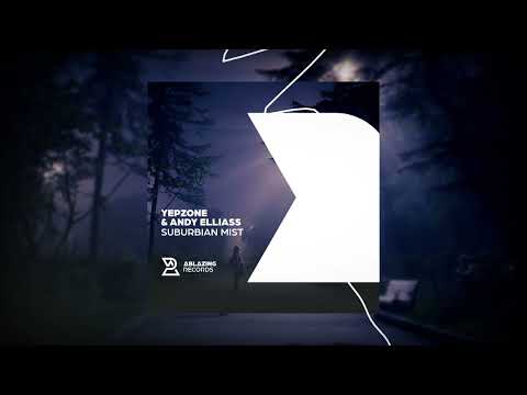 Yepzone & Andy Elliass - Suburbian Mist