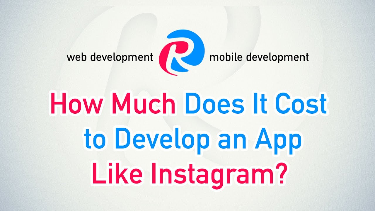 How much does it cost to develop an app like Instagram? - All About Apps by Cleveroad. Inc
