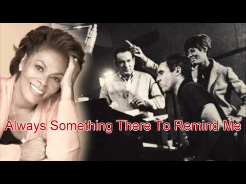 Burt Bacharach / Dionne Warwick ~ (There's) Always Something There To Remind Me