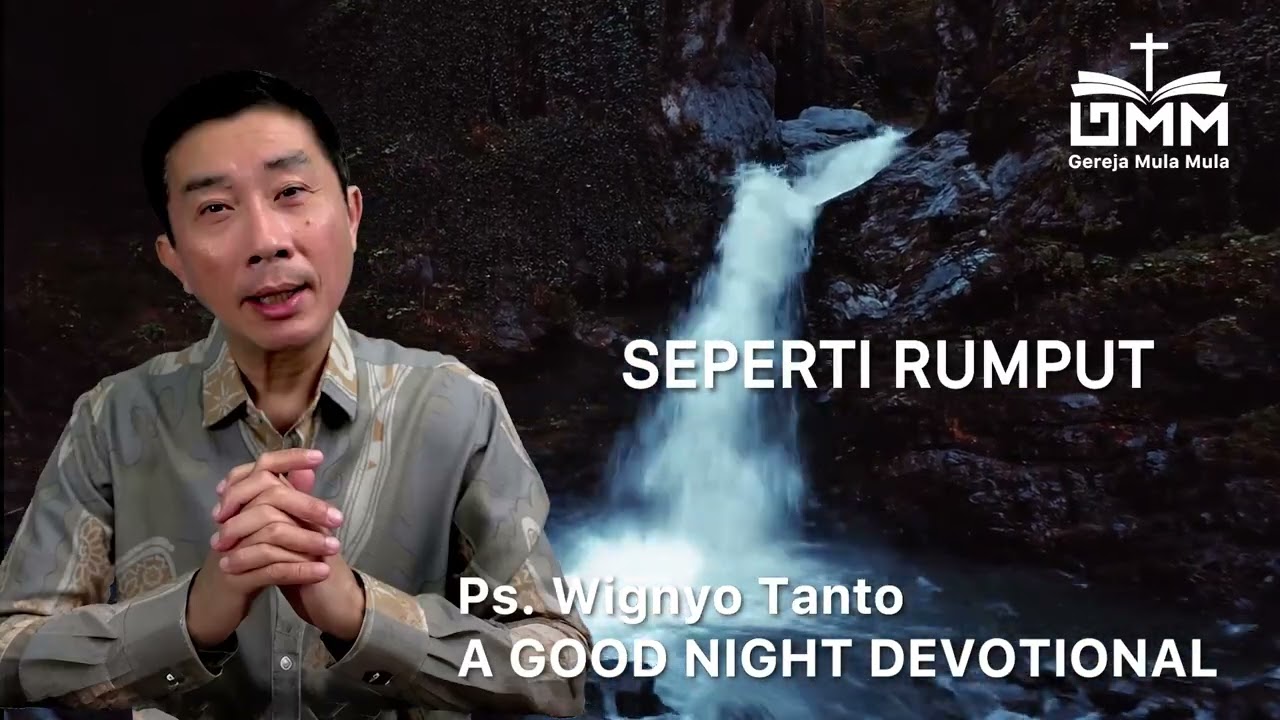 a Good Night Devotional | Seperti Rumput | Ps. Wignyo Tanto