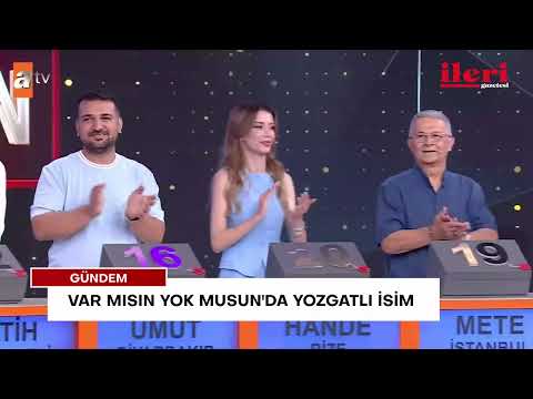 Var Mısın Yok Musun'da Yozgatlı isim | İleri Gazetesi