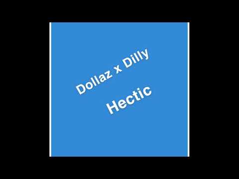 Dollaz x Dilly - Hectic