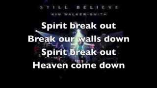 Spirit Break Out  Kim Walker Lyrics