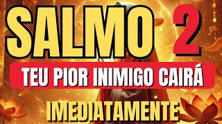 ORAÇÃO do SALMO 2 FORTÍSSIMO para Deus te SOCORRER nessa CAUSA URGENTE(OUÇA HOJE 31/12/2024)