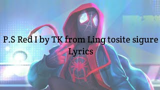 TK from Ling tosite sigure - P.S. RED I [Spider-Man: Into the Spider-Verse] with lyrics