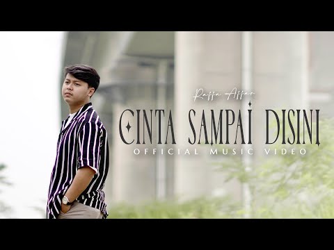 Raffa Affar - Cinta Sampai Disini (Official Music Video)