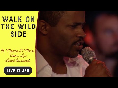 Ultimo Live - Walk On The Wild Side (feat. Regis Ceccarelli / Marlon D. Moore)