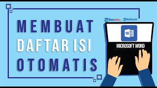 Tutorial Praktis Bikin Daftar Isi Otomatis di MS Word, Mahasiswa yang Lagi Skripsian Wajib Tahu!