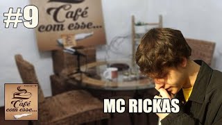 Entrevista Rickas 23 - Café com Esse, 2023