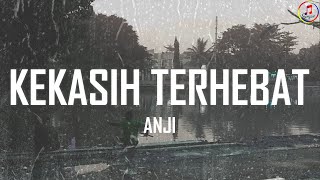 Download lagu Kekasih terhebat - Anji Lirik Cover Sasa Tasia mp3