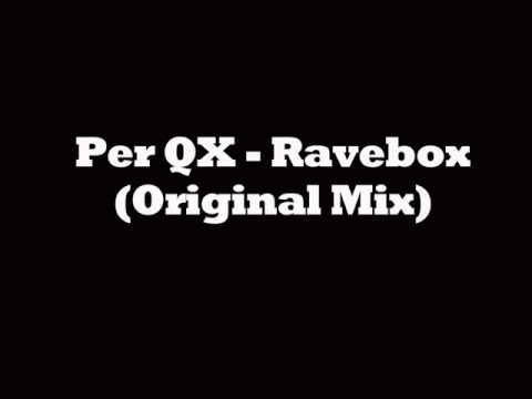 Per QX - Ravebox (Original Mix)
