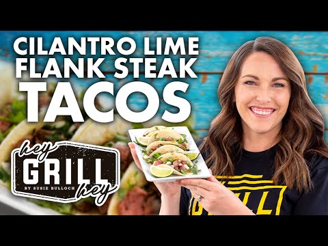 Cilantro Lime Flank Steak Tacos feat. @Hey Grill Hey | Pop Kitchen