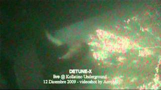 DETUNE-X live @ Kollatino Underground - 12 Dicembre 2009