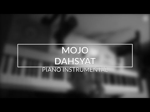 MOJO - Dahsyat (Piano Instrumental Cover)