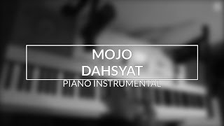 MOJO - Dahsyat (Piano Instrumental Cover)