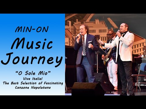 【Min-On Music Journey】“O Sole Mio” | Viva Italia!— Best Selection of Fascinating Canzone Napoletana