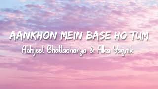 Download lagu Aankhon Mein Base ho tum HD lyrical video | Abhijeet Bhattacharya | Alka Yagnik | sunil | sonali mp3