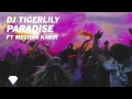 Tigerlily - Paradise ( ft Meghan Kabir ) 