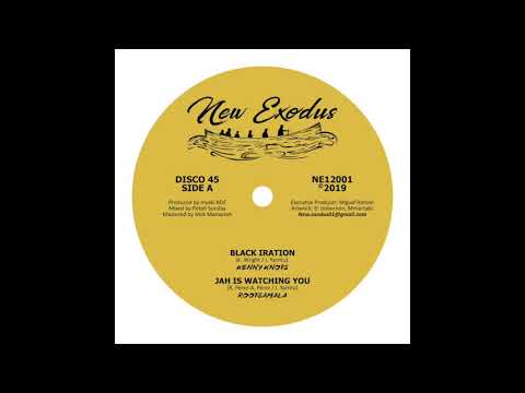 Kenny Knots - Black Iration / Rootsamala - Jah Is Watching You / New Exodus 2019 NE12001 / A Side