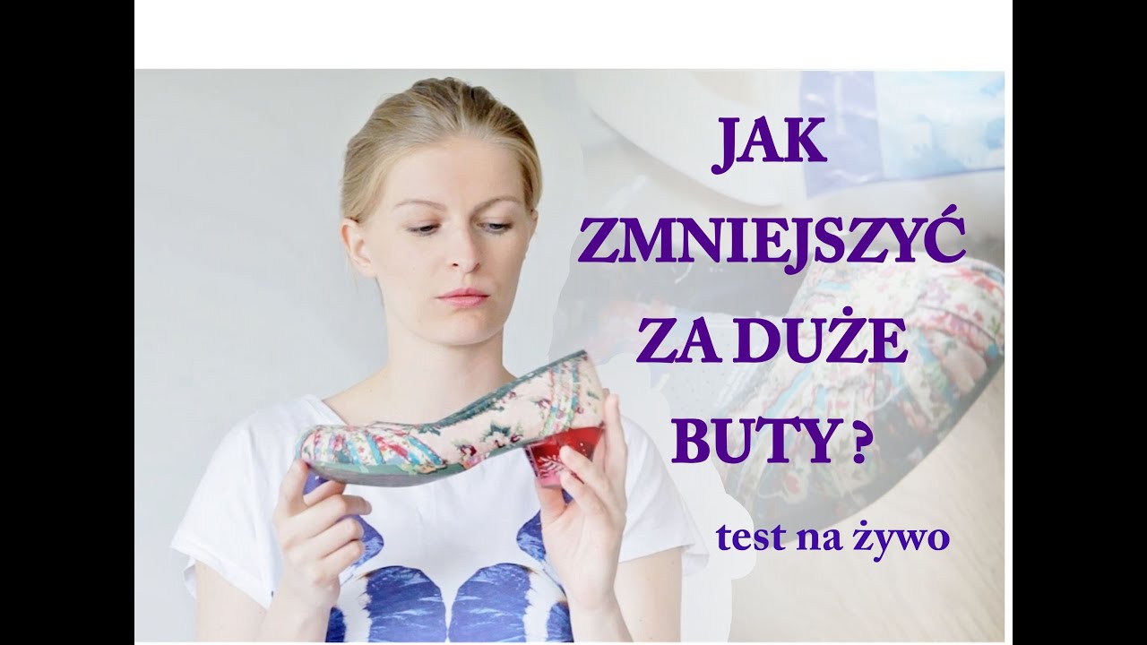 JAK ZMNIEJSZYĆ ZA DUŻE BUTY. test na żywo.