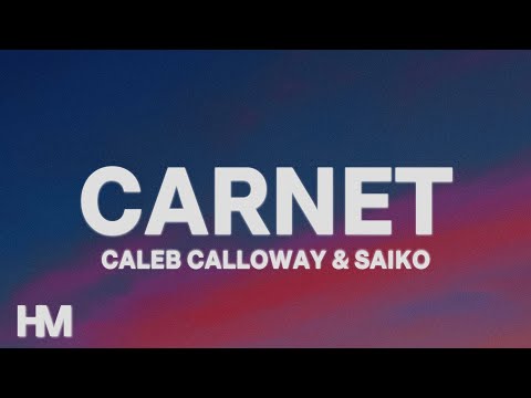 Caleb Calloway, Saiko - CARNET (Letra/Lyrics)