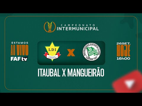 ITAUBAL X MANGUEIRÃO | CAMPEONATO INTERMUNICIPAL 2025 | AO VIVO COM IMAGEM