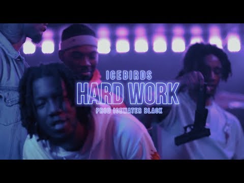 IceBirds - Hard Work (Music Video) Shot by @AToneyFilmz