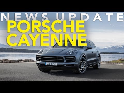 2019 Porsche Cayenne First Look, Bentley Continental GT, BMW X4 Spy Photos: Weekly News Roundup