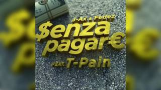 J-AX &amp; Fedez vs T-Pain  - Senza Pagare (Jay Lock Bootleg)