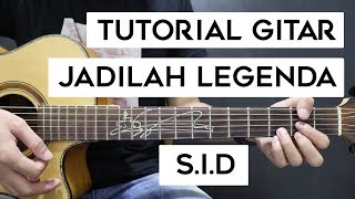 Download lagu (Tutorial Gitar) SID - Jadilah Legenda | Mudah Dan Cepat Dimengerti Untuk Pemula mp3