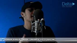 MADE IN JAKARTA - ADRIAN KHALIF (live at Delta FM)