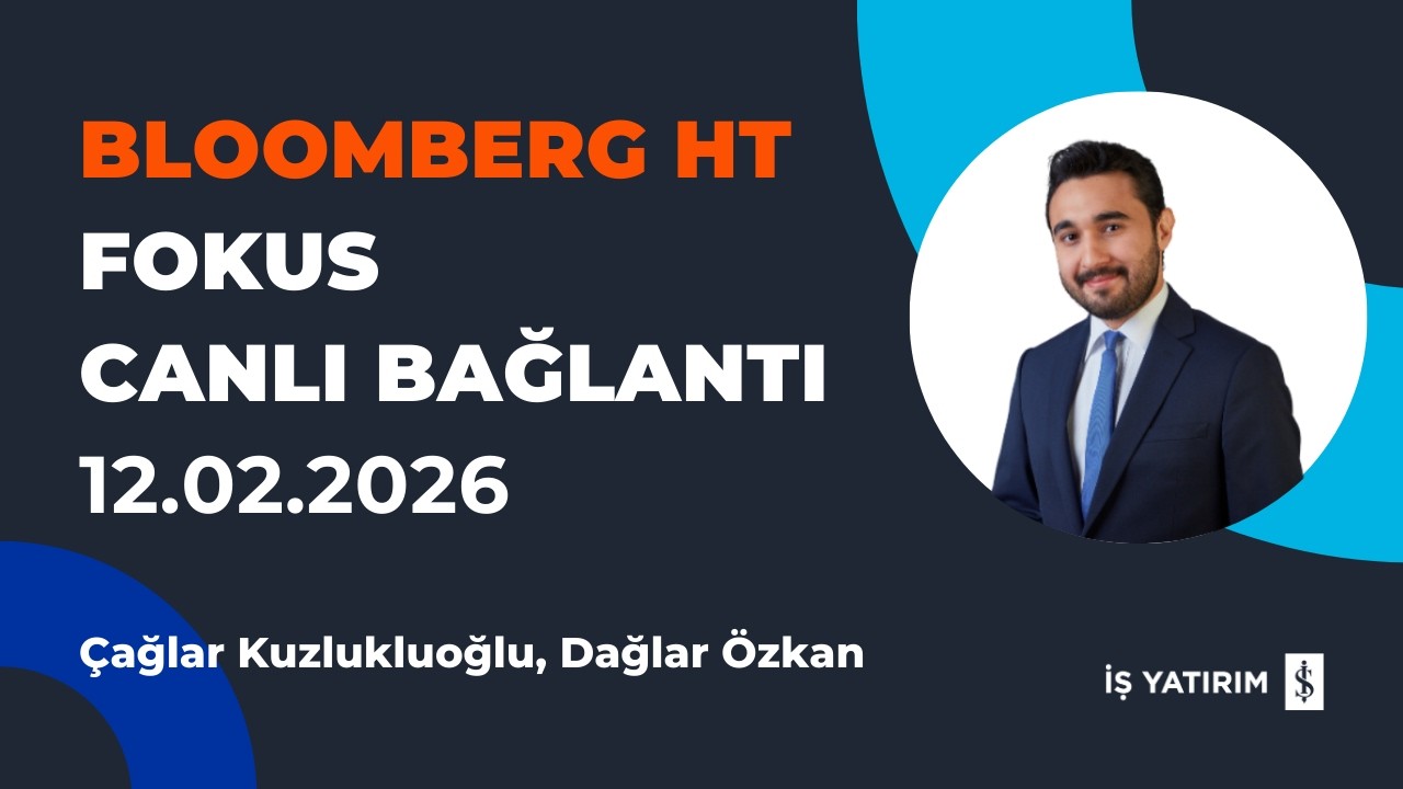 BLOOMBERG HT: FOKUS - 12.02.2026 - DAĞLAR ÖZKAN - CANLI BAĞLANTI
