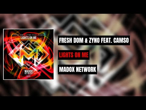 FRESH DOM & ZYNO FEAT. CAMSO - LIGHTS ON ME