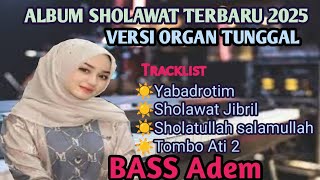Download lagu ALBUM SHOLAWAT TERBARU 2025,VERSI ORGAN TUNGGAL mp3
