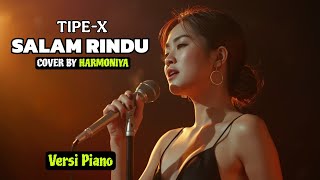 Download lagu Salam Rindu - Tipe-X | Cover By Harmoniya (Versi piano) mp3 Download lagu Salam Rindu - Tipe-X | Cover By Harmoniya (Versi piano) mp3