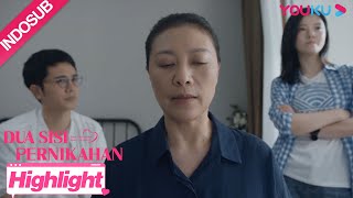 Highlight "Dua Sisi Pernikahan" Ibu marah karena adik ipar pulang kerumah | YOUKU [INDO SUB]
