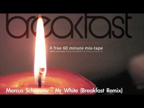 Marcus Schossow - Mr White (Breakfast Remix)